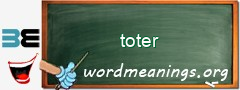 WordMeaning blackboard for toter